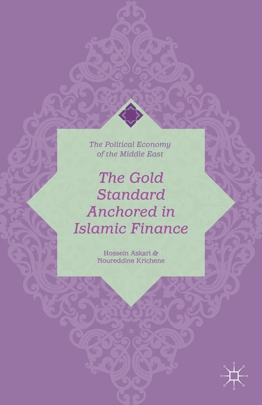 The Gold Standard Anchored in Islamic Finance (The Political Economy of the Middle East) - Image 1