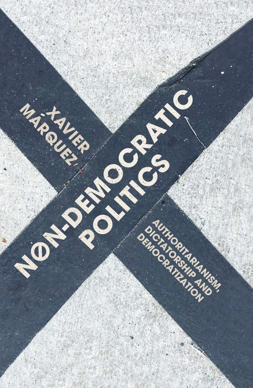 Non-Democratic Politics: Authoritarianism, Dictatorship and Democratization