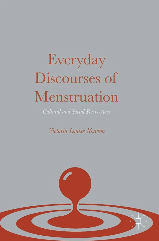 Everyday Discourses of Menstruation: Cultural and Social Perspectives