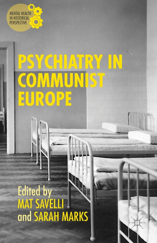 Psychiatry in Communist Europe (Mental Health in Historical Perspective)