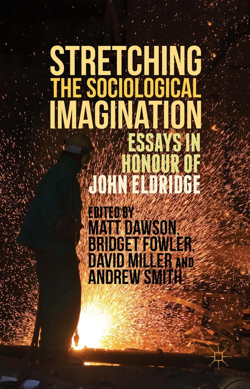 Stretching the Sociological Imagination: Essays in Honour of John Eldridge - Image 1