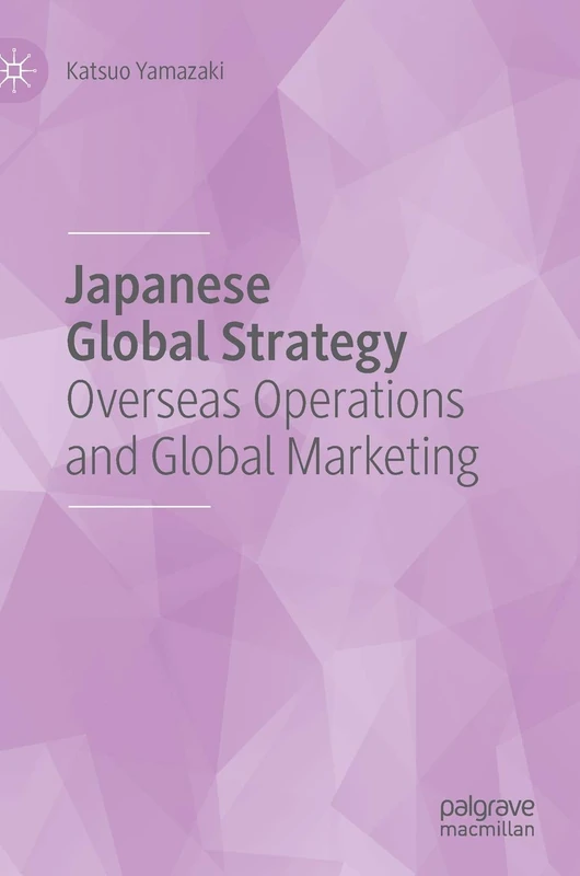 MACMILLAN Japanese Global Strategy - Overseas Operations Book
