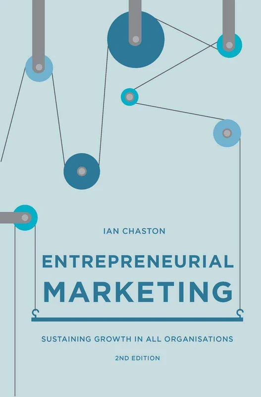 Entrepreneurial Marketing: Sustaining Growth in All Organisations