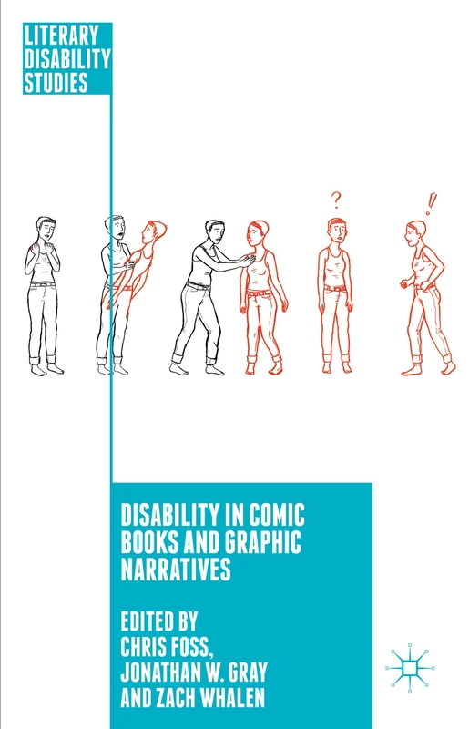 Disability in Comic Books and Graphic Narratives (Literary Disability Studies)