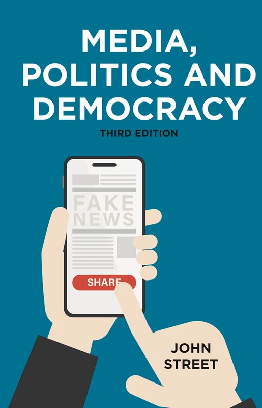 Media, Politics and Democracy - Bloomsbury Academic Book
