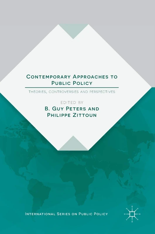 Contemporary Approaches to Public Policy: Theories, Controversies and Perspectives (International Series on Public Policy)
