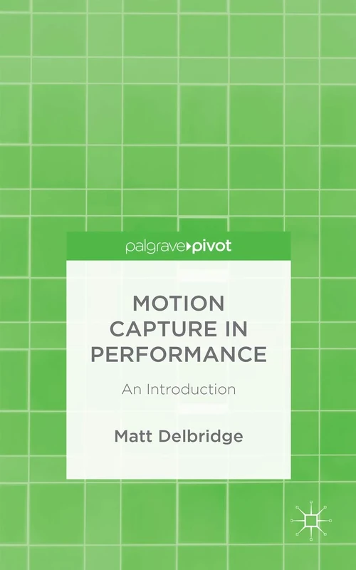 Motion Capture in Performance: An Introduction