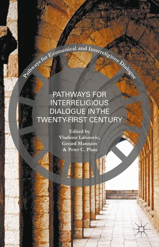 Pathways for Inter-Religious Dialogue in the Twenty-First Century (Pathways for Ecumenical and Interreligious Dialogue)