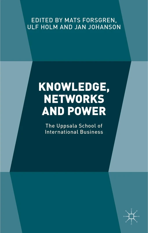 Knowledge, Networks and Power: The Uppsala School of International Business - Image 1