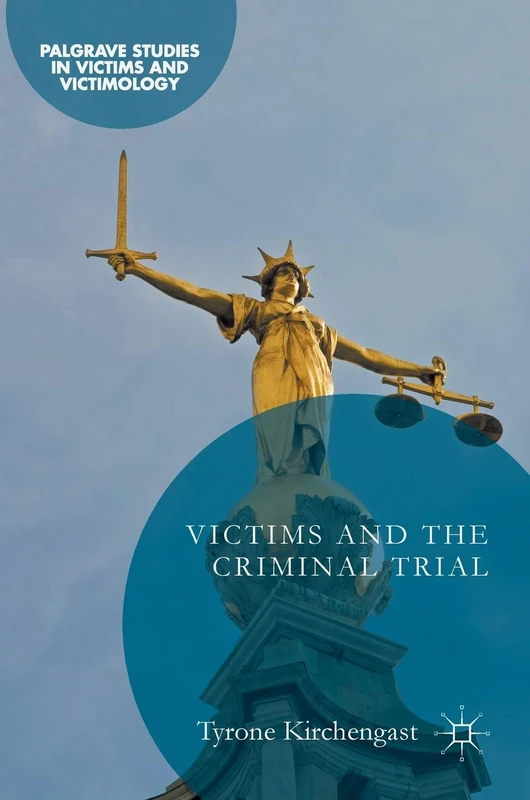 Victims and the Criminal Trial (Palgrave Studies in Victims and Victimology) - Image 1