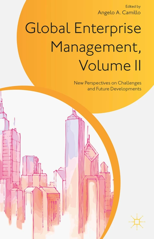 Global Enterprise Management, Volume II: New Perspectives on Challenges and Future Developments