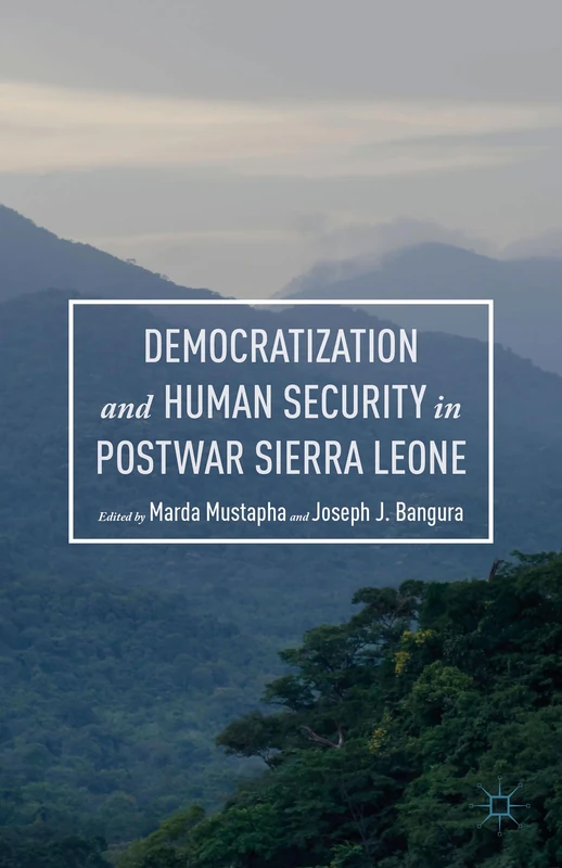 Democratization and Human Security in Postwar Sierra Leone
