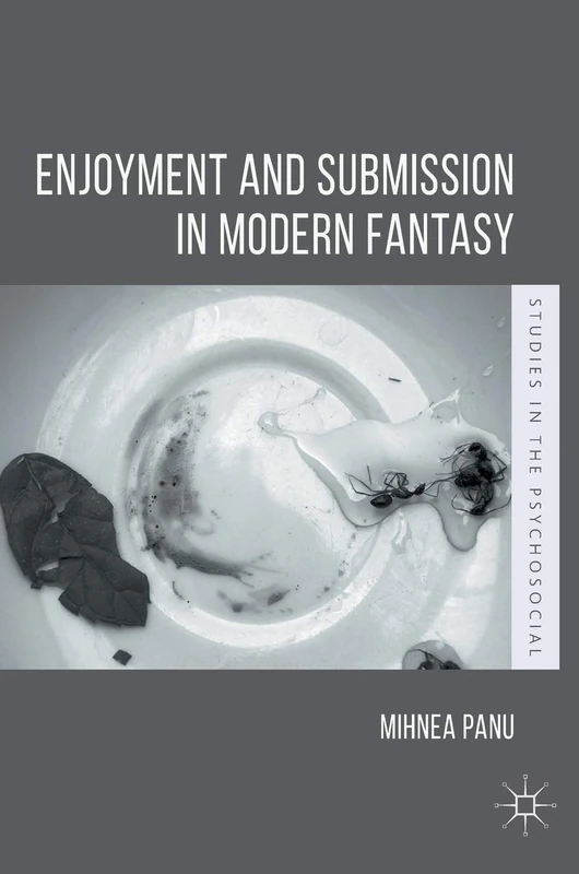 Enjoyment and Submission in Modern Fantasy (Studies in the Psychosocial) - Image 1