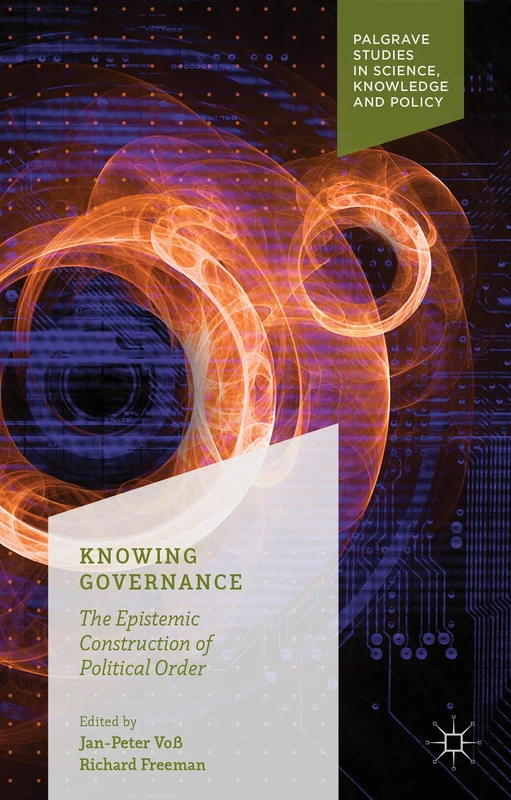 Knowing Governance: The Epistemic Construction of Political Order (Palgrave Studies in Science, Knowledge and Policy) - Image 1
