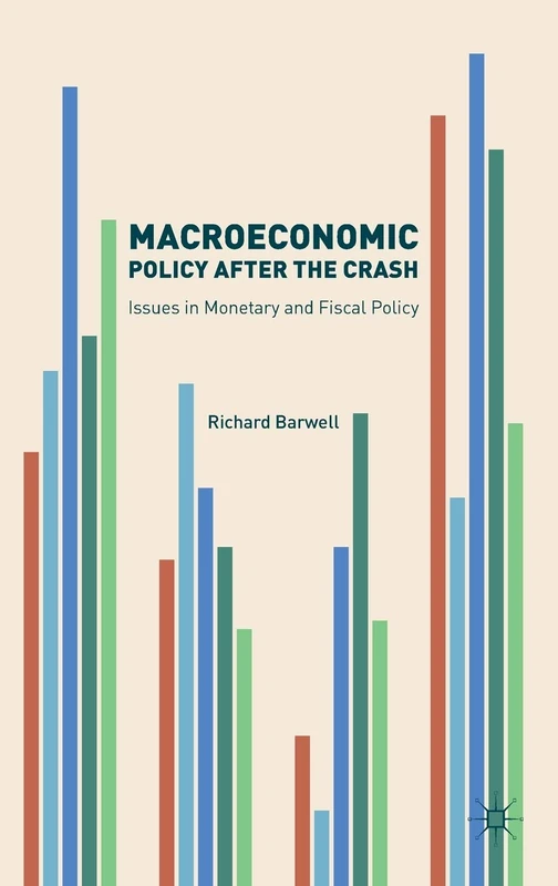 Macroeconomic Policy after the Crash: Issues in Monetary and Fiscal Policy