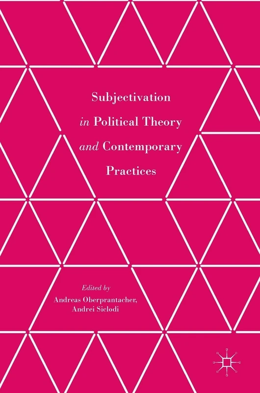 Subjectivation in Political Theory and Contemporary Practices
