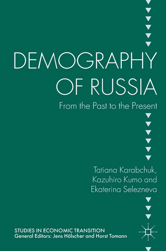 Demography of Russia: From the Past to the Present (Studies in Economic Transition)
