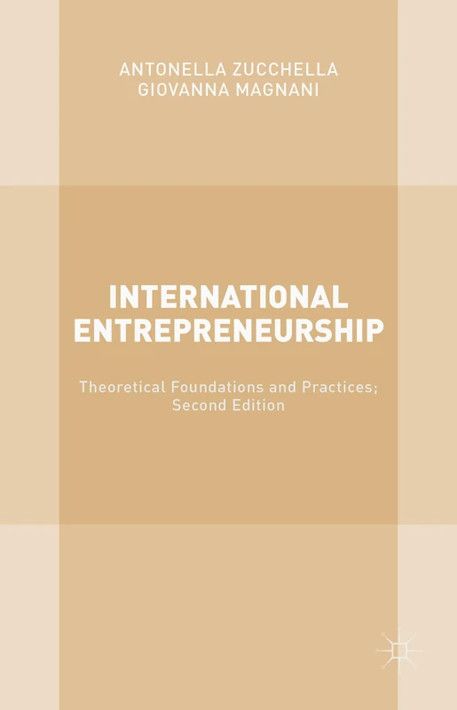 International Entrepreneurship: Theoretical Foundations and Practices; Second Edition