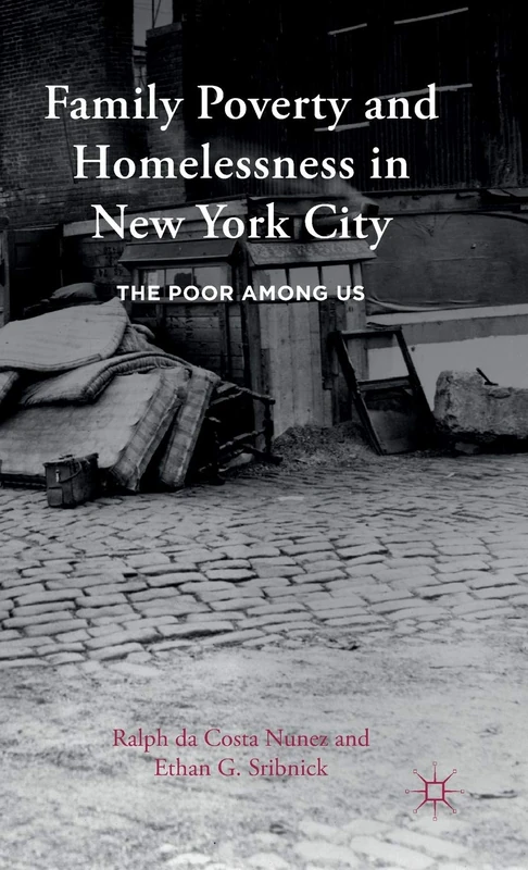 Family Poverty and Homelessness in New York City: The Poor Among Us