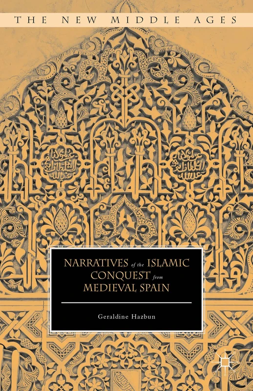 Narratives of the Islamic Conquest from Medieval Spain (The New Middle Ages) - Image 1