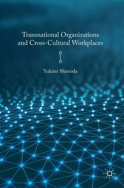 Transnational Organizations and Cross-Cultural Workplaces
