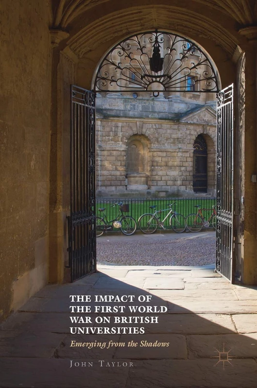 The Impact of the First World War on British Universities: Emerging from the Shadows