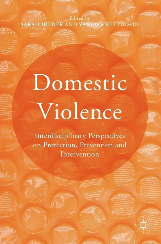 Domestic Violence: Interdisciplinary Perspectives on Protection, Prevention and Intervention