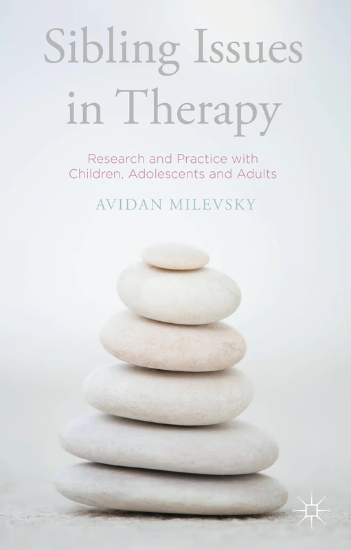Sibling Issues in Therapy: Research and Practice with Children, Adolescents and Adults