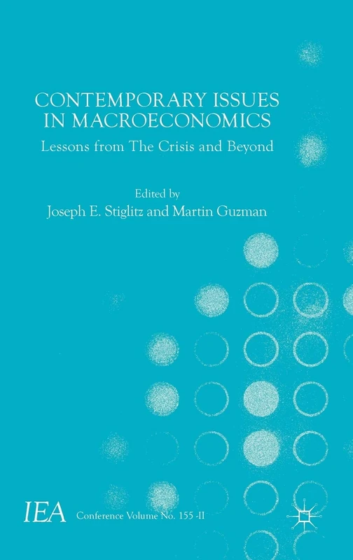 Contemporary Issues in Macroeconomics: Lessons from The Crisis and Beyond (International Economic Association Series)