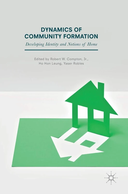 Dynamics of Community Formation: Developing Identity and Notions of Home