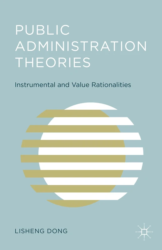 Public Administration Theories: Instrumental and Value Rationalities - Image 1