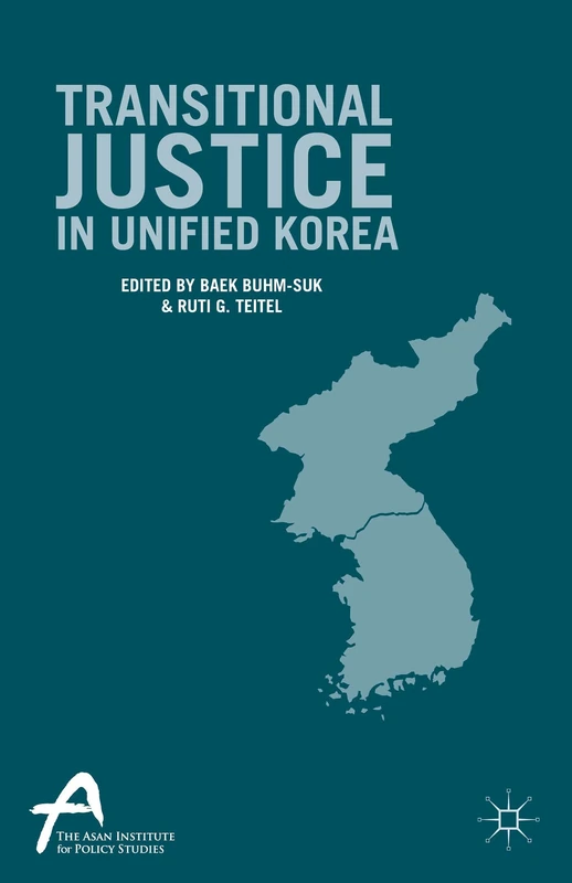 Transitional Justice in Unified Korea (Asan-Palgrave Macmillan Series)