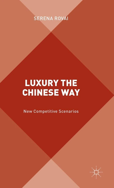Luxury the Chinese Way: The Emergence of a New Competitive Scenario