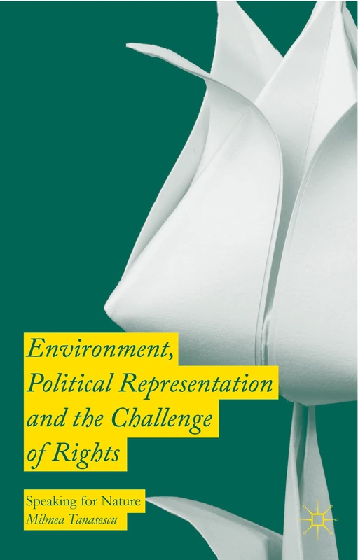 Environment, Political Representation and the Challenge of Rights: Speaking for Nature - Image 1