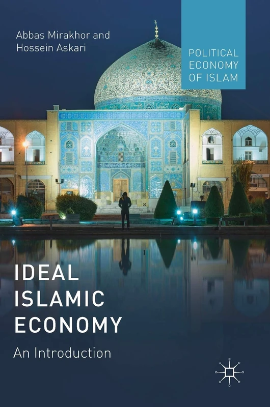 Ideal Islamic Economy: An Introduction (Political Economy of Islam)