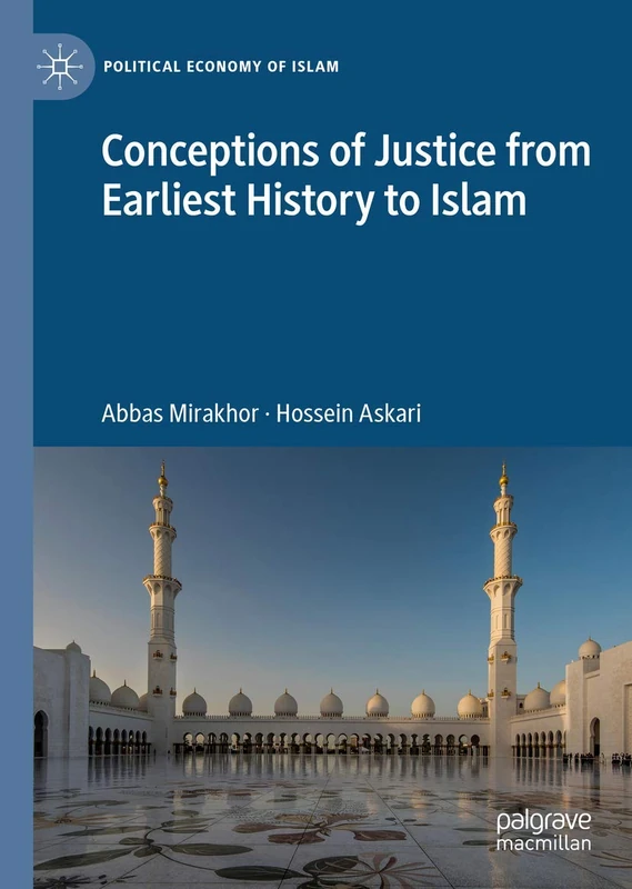 Conceptions of Justice from Earliest History to Islam (Political Economy of Islam)