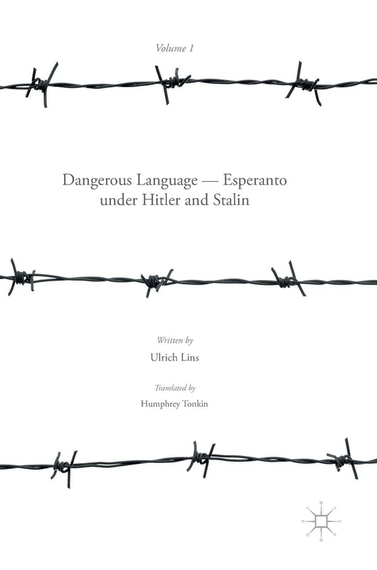 Dangerous Language ― Esperanto under Hitler and Stalin