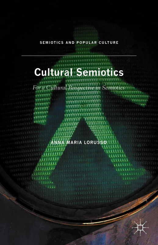 Cultural Semiotics: For a Cultural Perspective in Semiotics (Semiotics and Popular Culture)