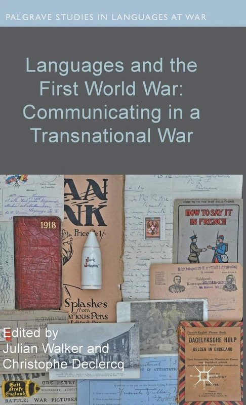 Languages and the First World War: Communicating in a Transnational War (Palgrave Studies in Languages at War)