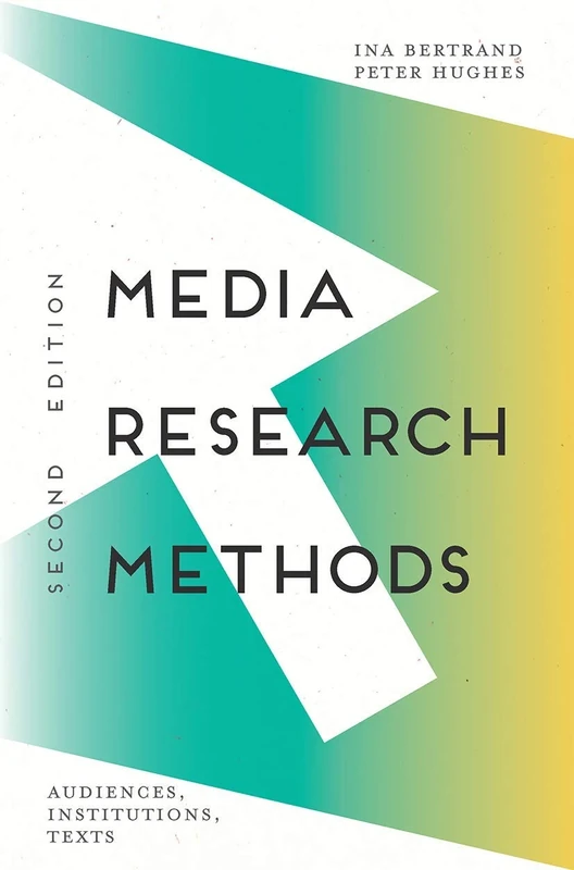 Media Research Methods: Audiences, Institutions, Texts