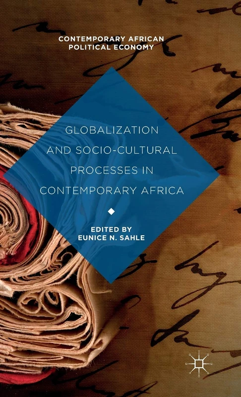 Globalization and Socio-Cultural Processes in Contemporary Africa (Contemporary African Political Economy)