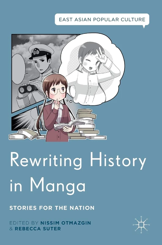 Rewriting History in Manga: Stories for the Nation (East Asian Popular Culture)