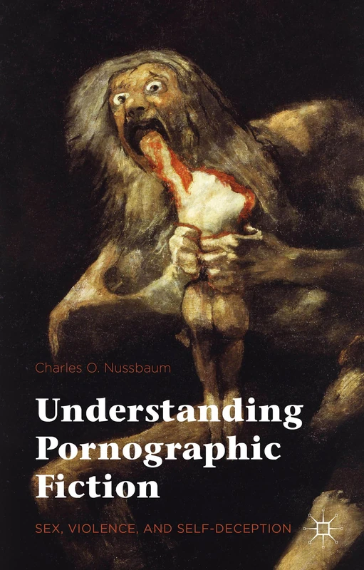 Understanding Pornographic Fiction: Sex, Violence, and Self-Deception
