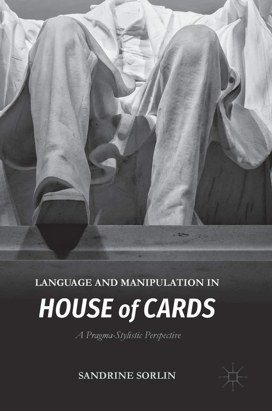 Language and Manipulation in House of Cards: A Pragma-Stylistic Perspective - Image 1