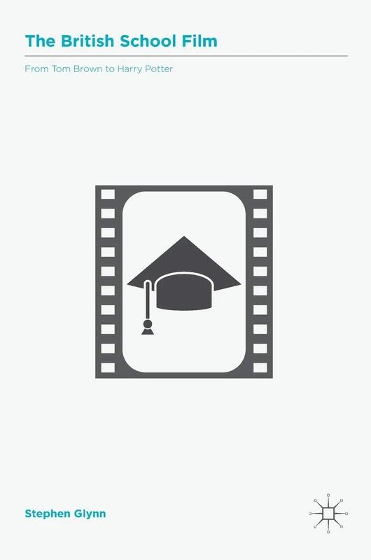 The British School Film: From Tom Brown to Harry Potter