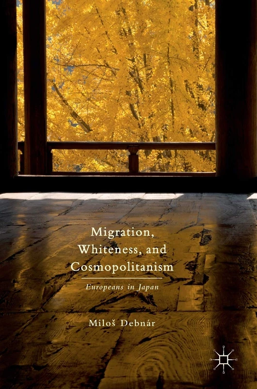 Migration, Whiteness, and Cosmopolitanism: Europeans in Japan