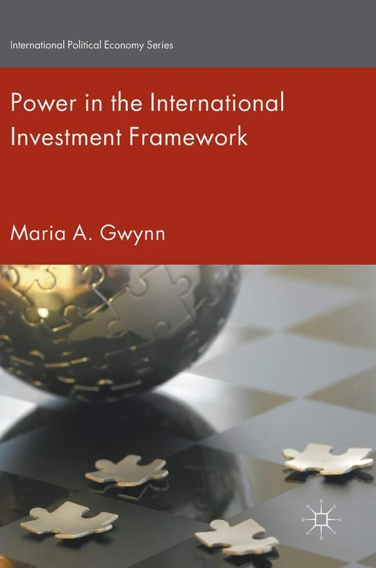 Power in the International Investment Framework (International Political Economy Series)