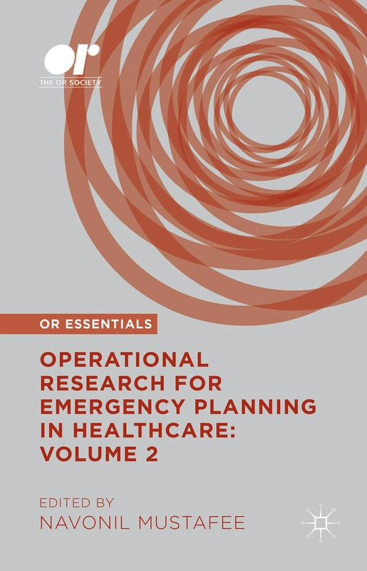 Operational Research for Emergency Planning in Healthcare: Volume 2 (OR Essentials)