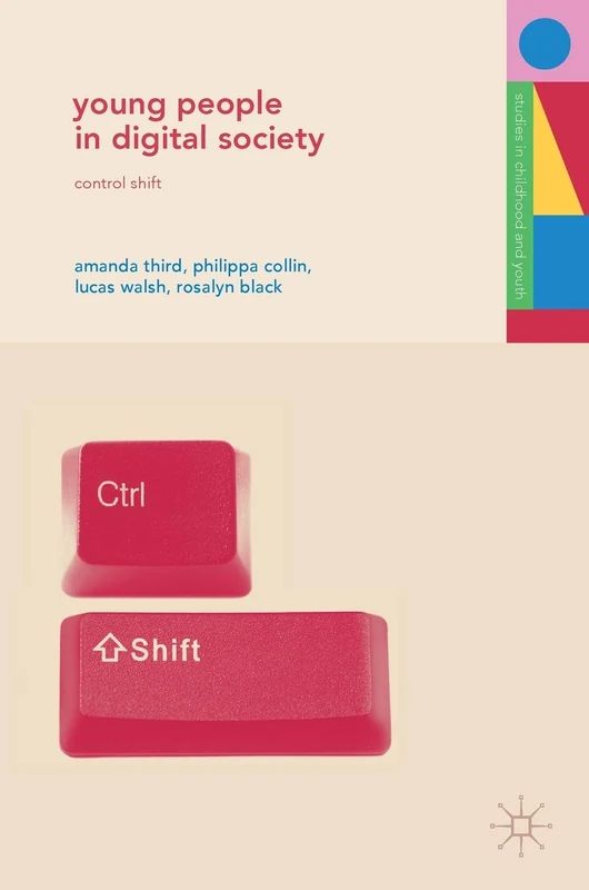Young People in Digital Society: Control Shift (Studies in Childhood and Youth)