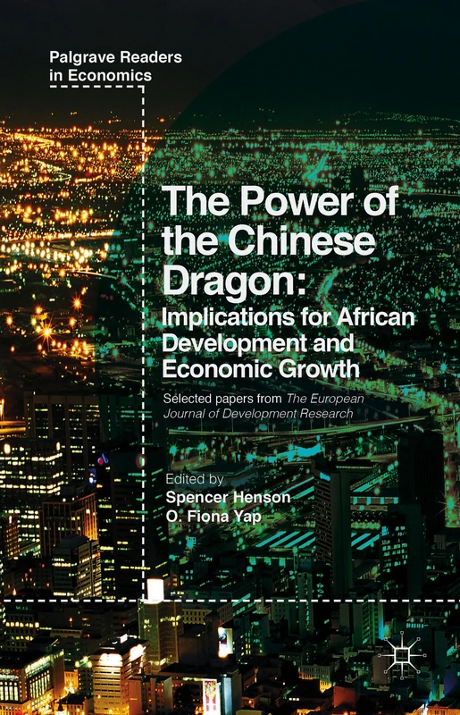 The Power of the Chinese Dragon: Implications for African Development and Economic Growth (Palgrave Readers in Economics)